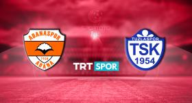 Adanaspor-Tuzlaspor maçı TRT SPOR'da