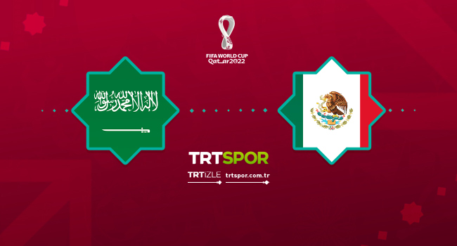 Suudi Arabistan-Meksika maçı TRT SPOR&#039;da