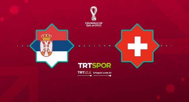 Sırbistan - İsviçre maçı TRT SPOR&#039;da