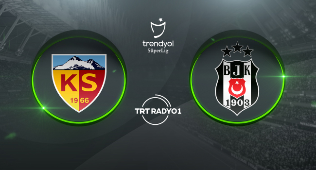 TRT Spor: Beşiktaş, Kayseri deplasmanında